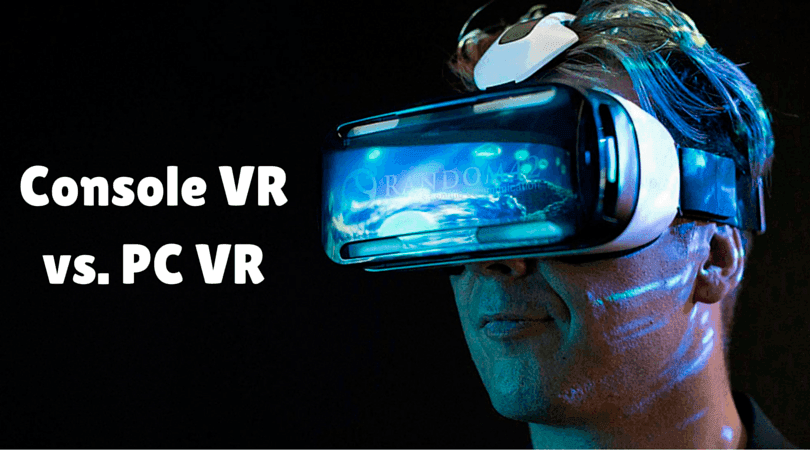 Console VR vs. PC VR