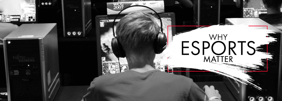 Why You Should Care About eSports
