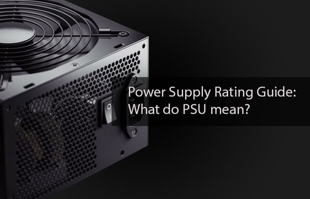 Power Supply Rating Guide: What do PSU mean?