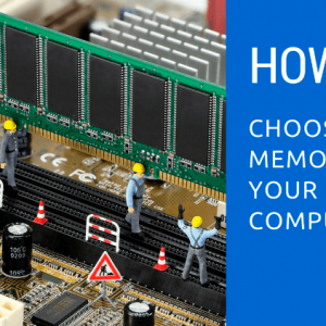 how to choose RAM for your custom computer