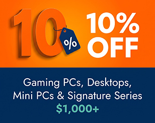 10% Off Gaming PCs, Desktop PCs and Mini PCs over $1000.