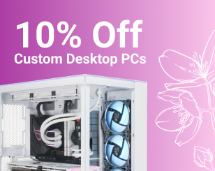10% Off Custom Desktop PCs